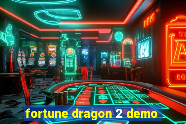 fortune dragon 2 demo